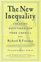The New Inequality: Creating Solutions for Poor America (The New Democracy Forum) артикул 13694c.